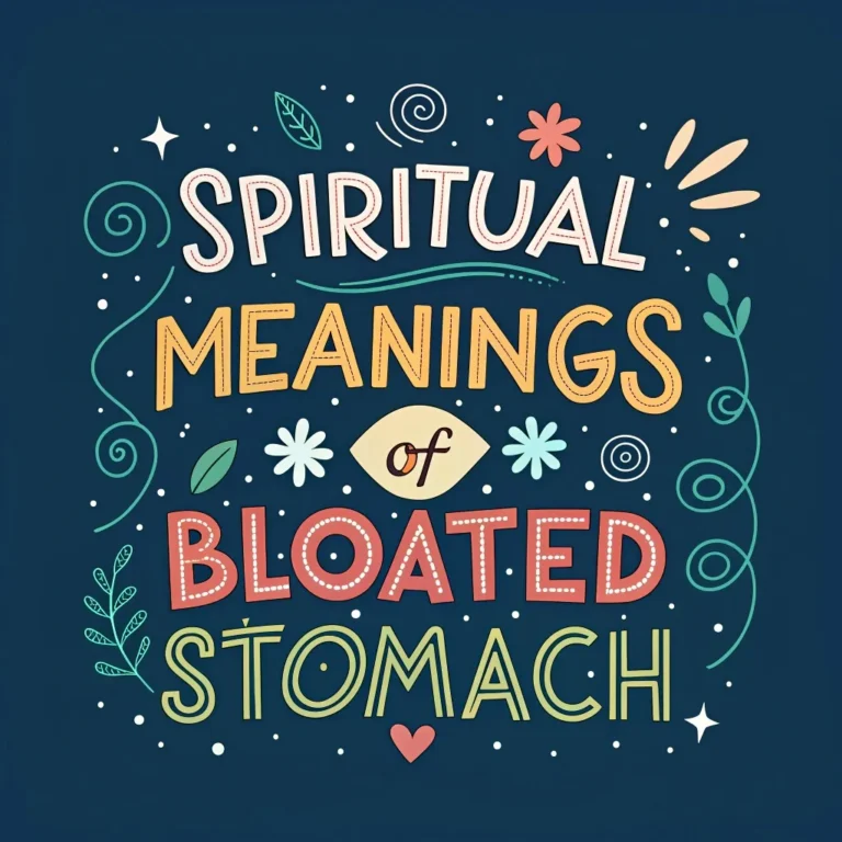 Spiritual Meanings of Bloated Stomach: 13 Divine Signs