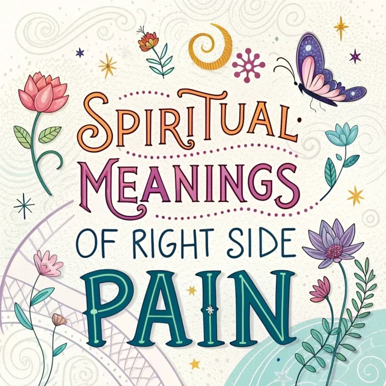 Spiritual Meanings of Right Side Pain: 11 Sacred Messages