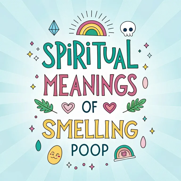 Spiritual Meanings of Smelling Poop: 11 Hidden Messages