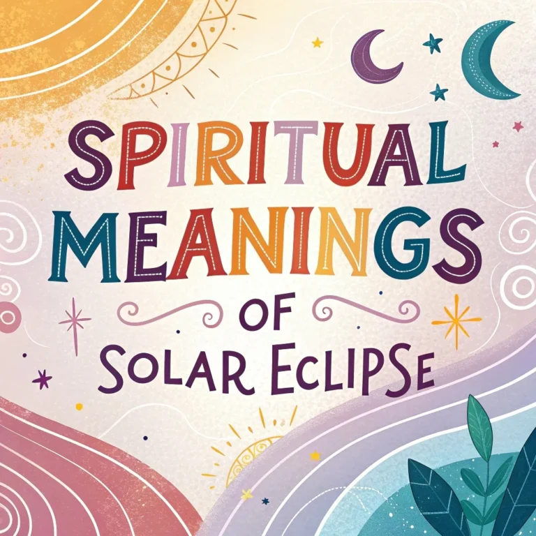 Spiritual Meanings of Solar Eclipse: 10 Divine Messages